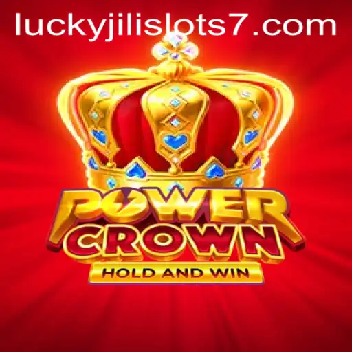 Exploring the Thrills of PowerCrown and Lucky Jili Slots: A Comprehensive Guide