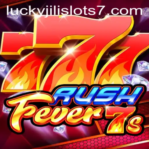 RushFever7s: Dive into the Thrilling World of Lucky Jili Slots